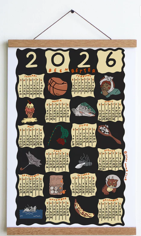 Been Better-2026 Calendar Print