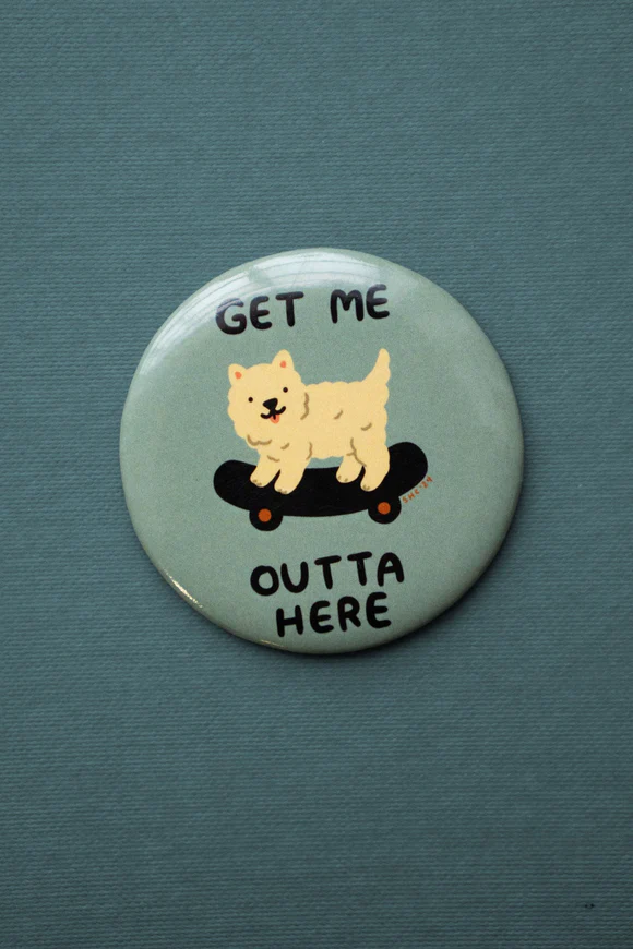 Get me Outta Here Magnet
