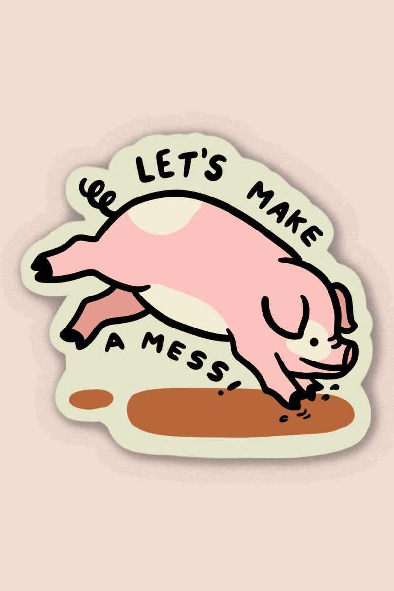 Let's Make a Mess Vinyl Sticker