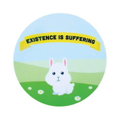 Existence Is Suffering Sticker