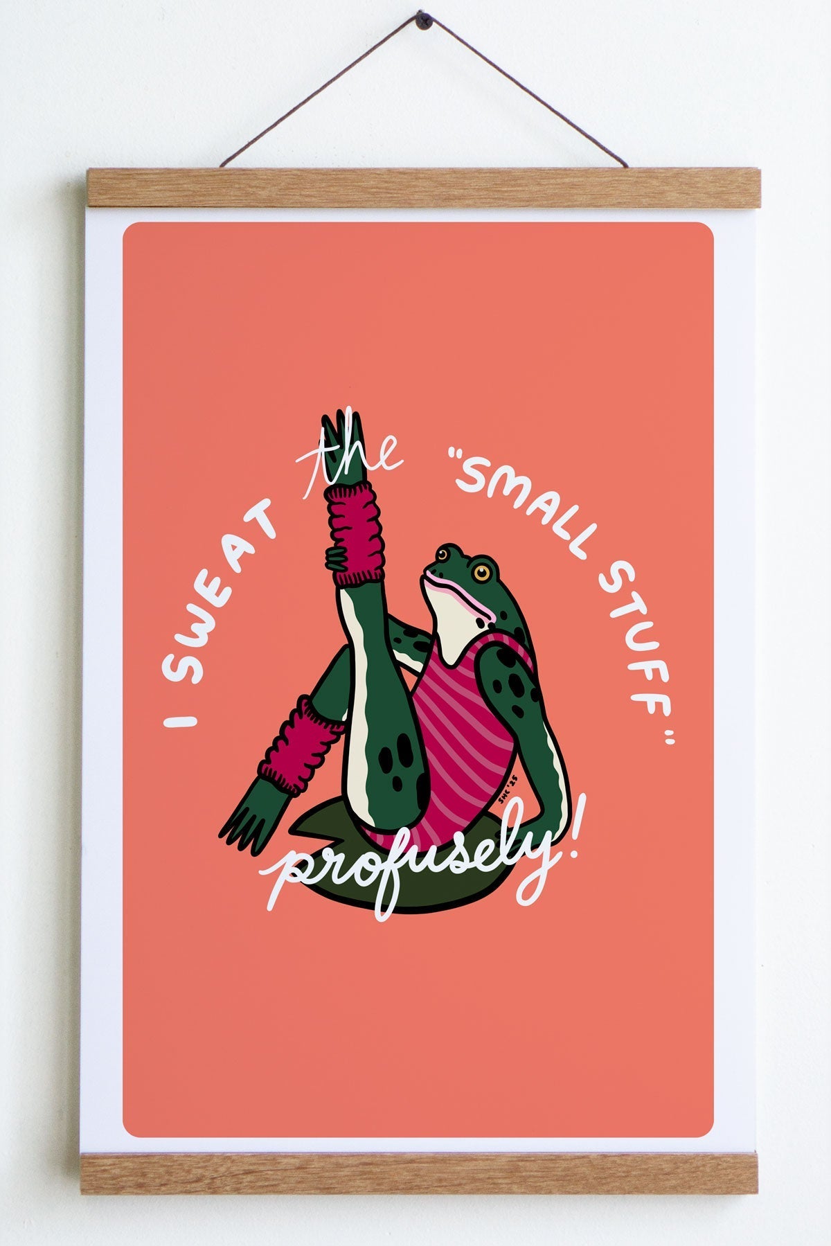 Sweat The Small Stuff Print