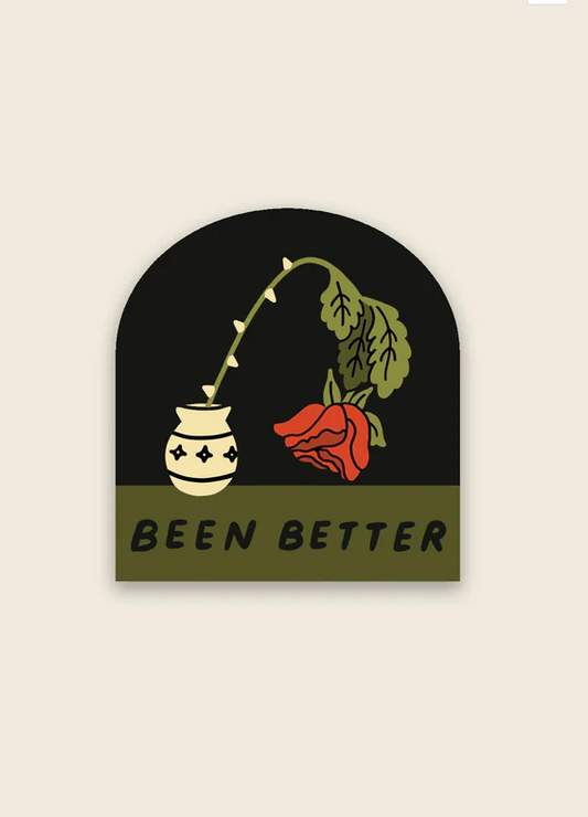 Been Better (Wilted Rose) Vinyl Sticker
