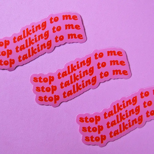 Stop Talking Sticker