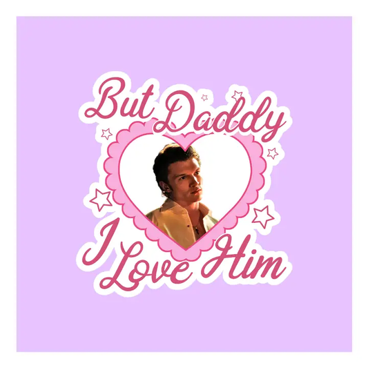 Daddy I Love Him (ILYA) Sticker