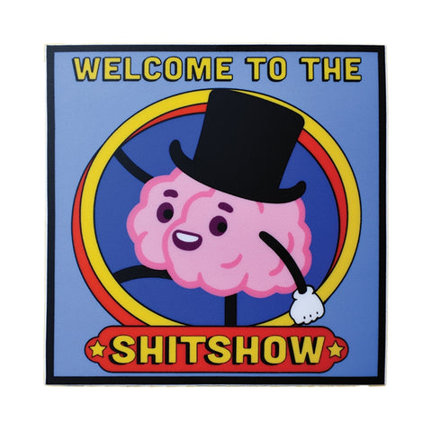 Welcome To The Shitshow Sticker