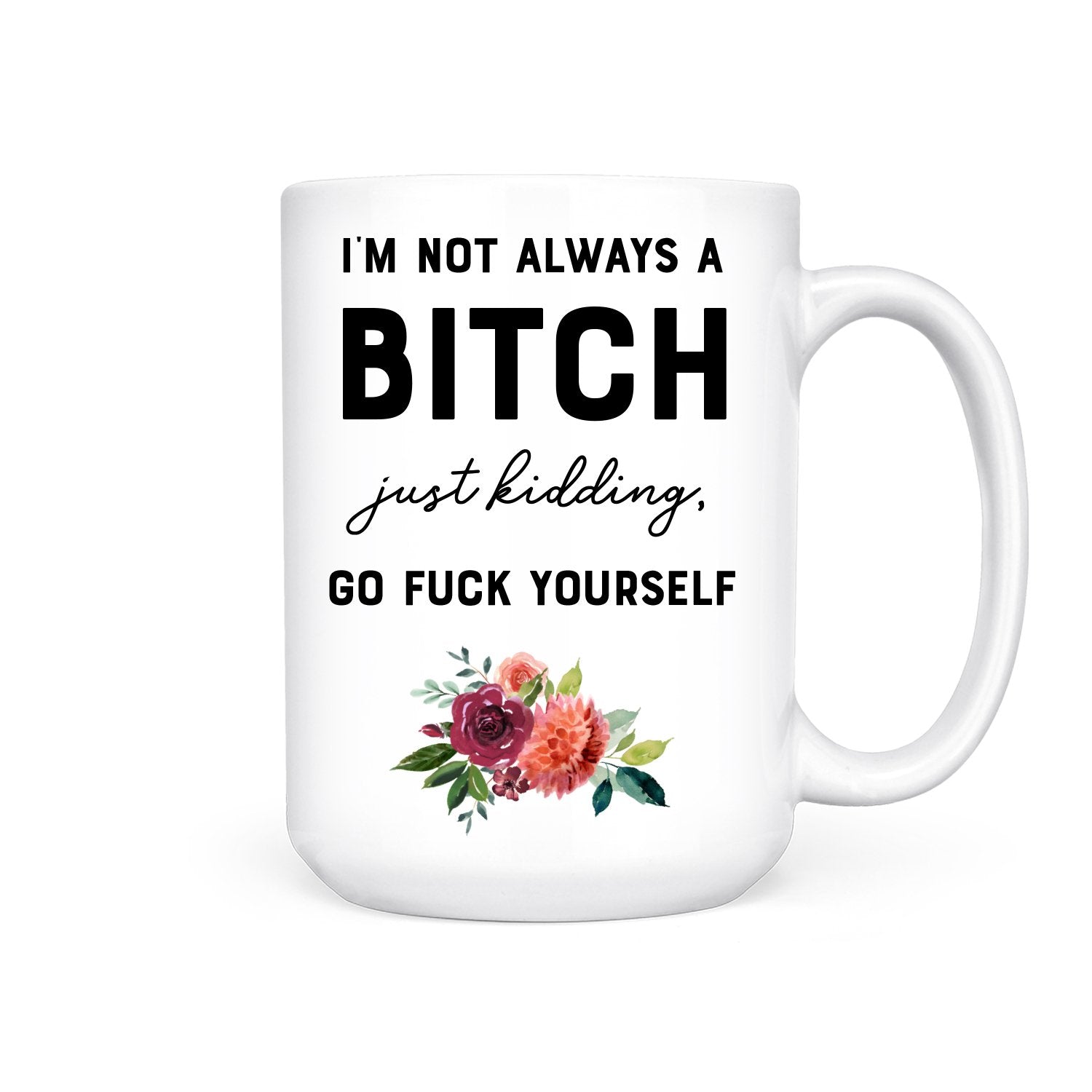 PBH I'm Not Always A Bitch Mug