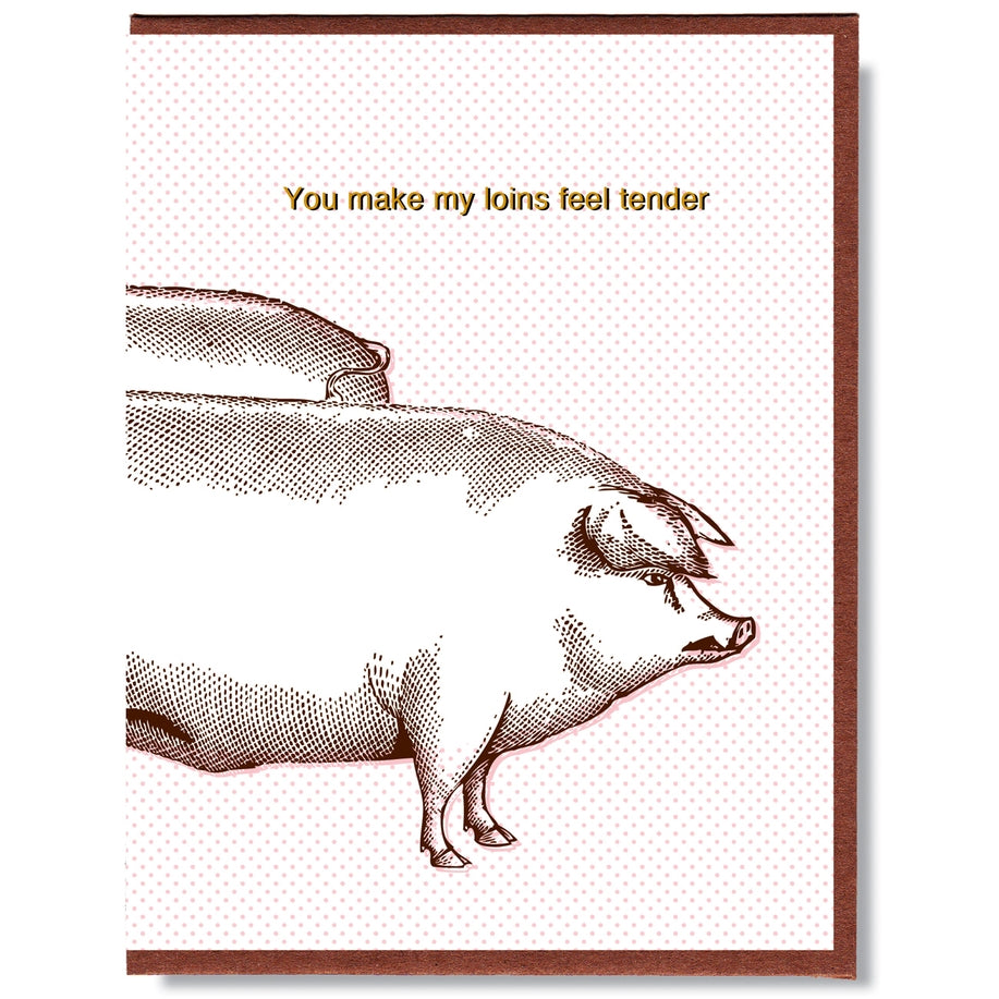 Loins Feel Tender Card