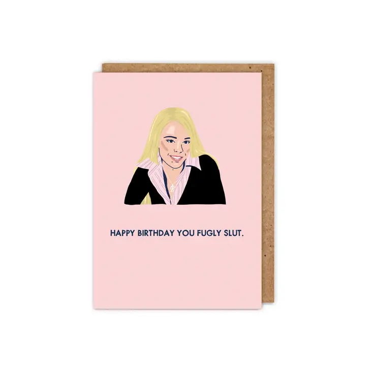Fugly Slut Birthday Card