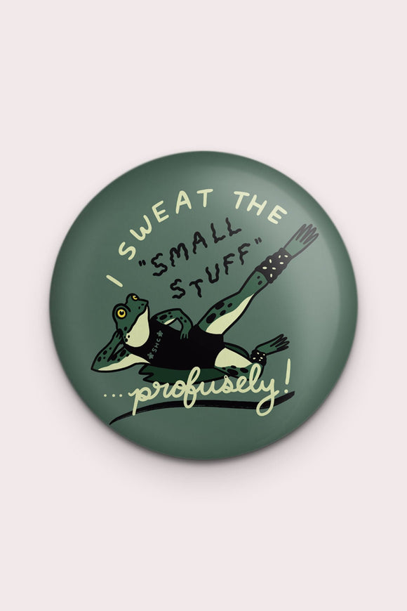 Sweat the Small Stuff Magnet