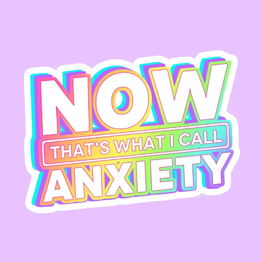 NOW (Anxiety) Sticker