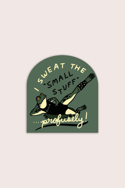 Sweat The Small Stuff Vinyl Sticker