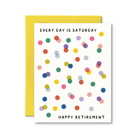 Ever Day Is Saturday Retirement Card