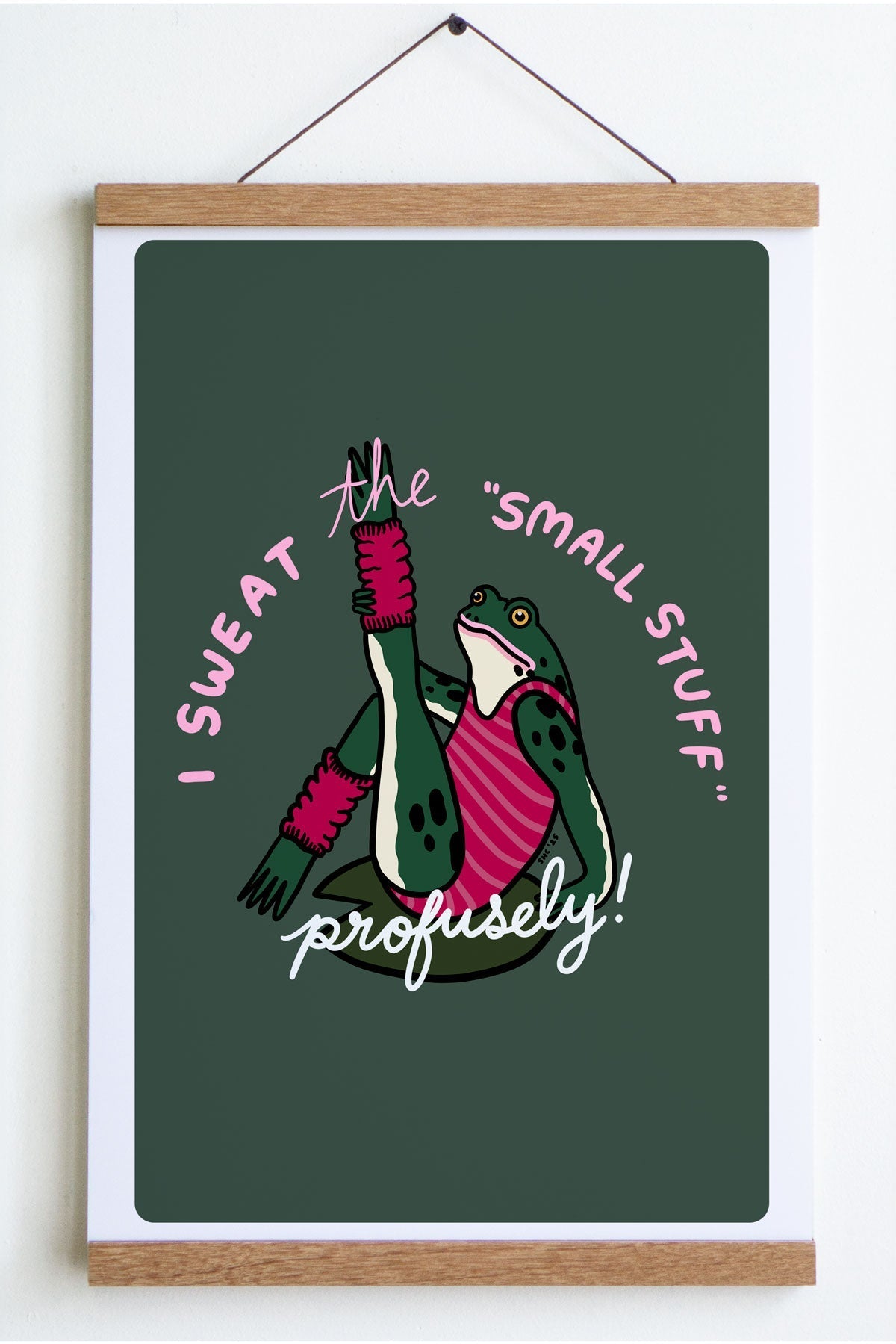 Sweat The Small Stuff Print