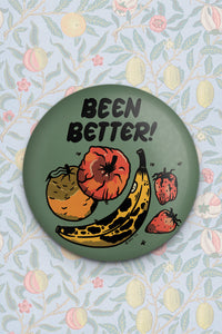 Been Better (Fruit) Magnet