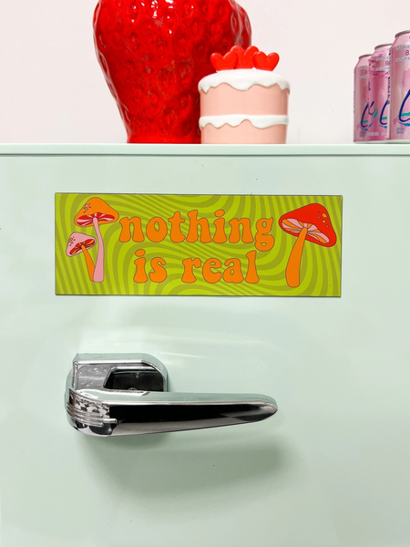 Nothing is Real Bumper Magnet