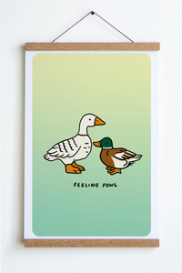 Feeling Fowl Print