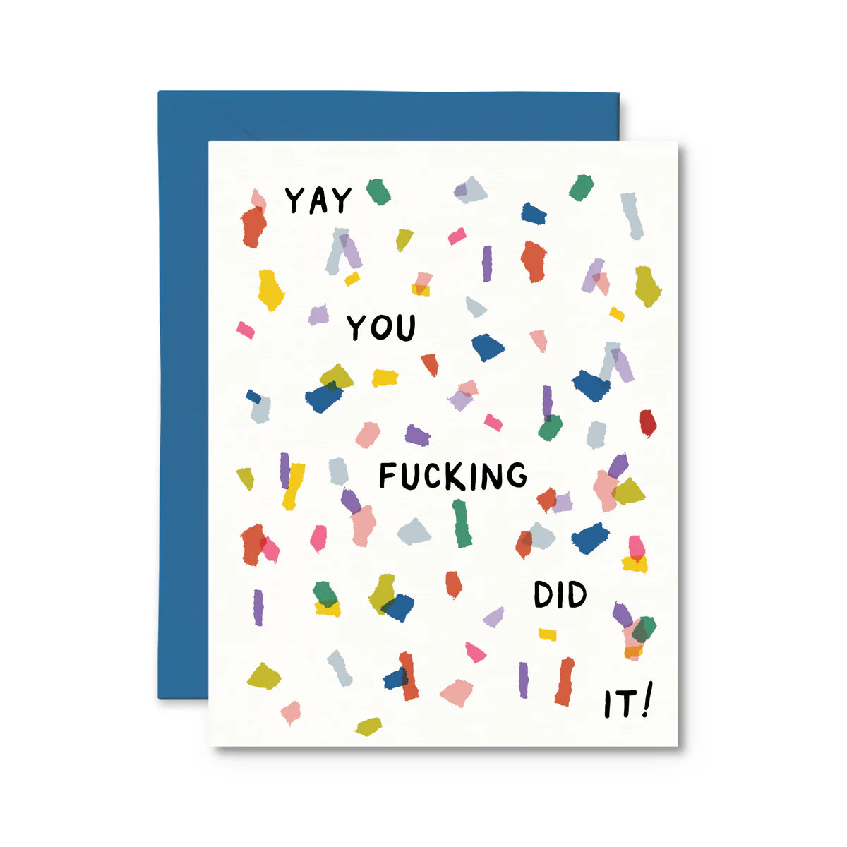 You Fucking Did It Card