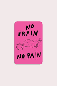 No Brain No Pain Vinyl Sticker