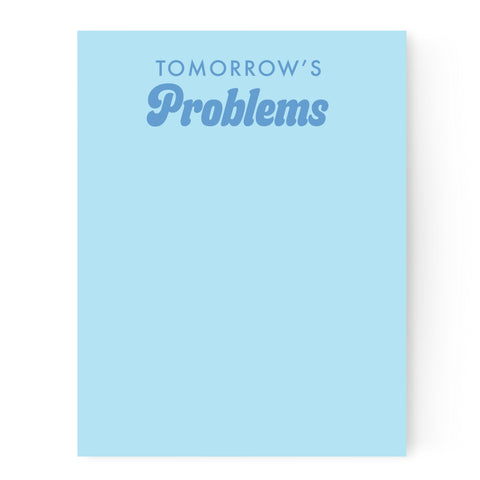 Tomorrow's Problems Notepad