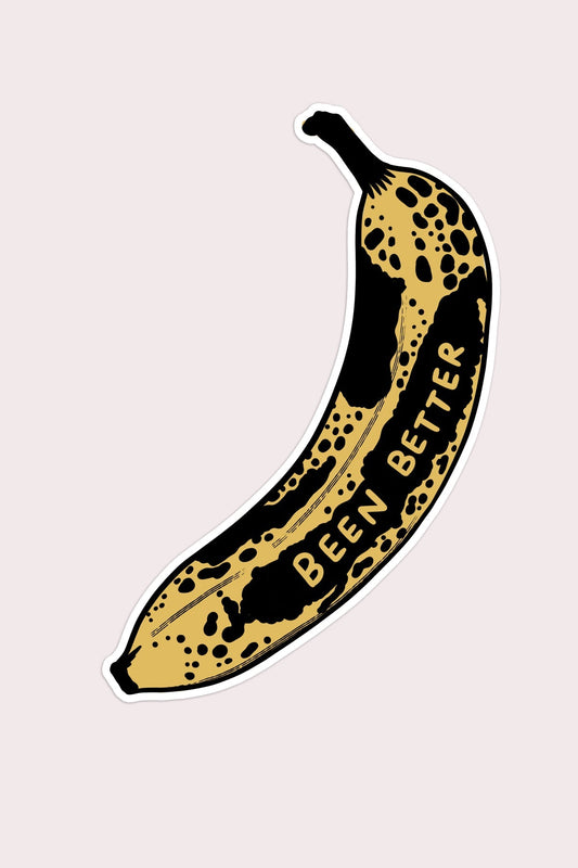 Been Better Banana Vinyl Sticker