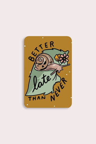 Better Late Than Never (Snail) Vinyl Sticker