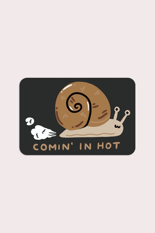 Comin' In Hot (Snail) Vinyl Sticker