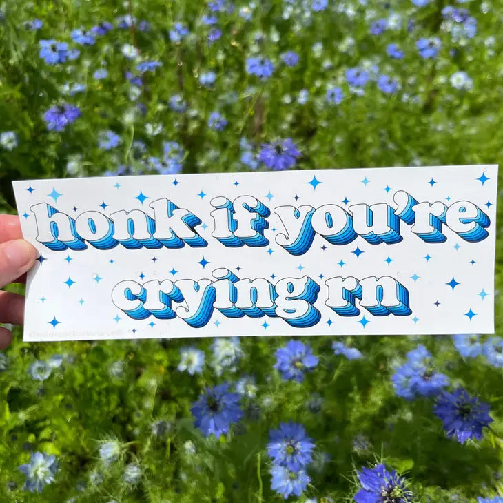 Honk If You're Crying Bumper Sticker