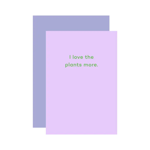 I Love The Plants More