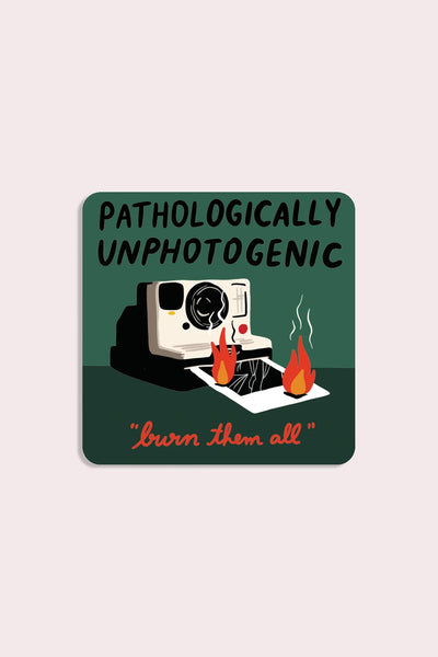 Pathologically Unphotogenic Sticker